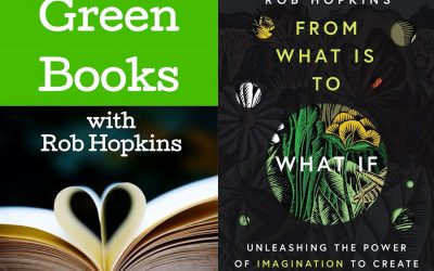 Green Steyning talk: Rob Hopkins on ‘From What Is to What If’