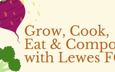 Grow, Cook, Eat & Compost with Lewes FC